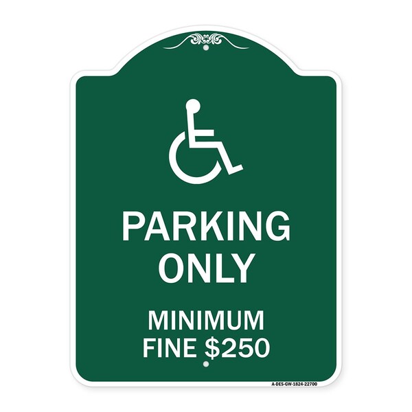 W/ Modified Isa Icon Parking Minimum Fine $250, Green & White Alum Sign, 18" x 24", GW-1824-22700